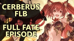 Cerberus FLB Full Fate Episode – Granblue Fantasy