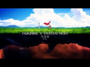【MAD】月姫 x フェイト／ステイナイト |  Tsukihime Remake x Fate／Stay Night | 生命線 – レオナ | Seimeisen | EZ DO BAND