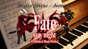 Brave Shine – Aimer Fate/Stay Night: Unlimited Blade Works Piano Tutorial フェイト／ステイナイト エメ